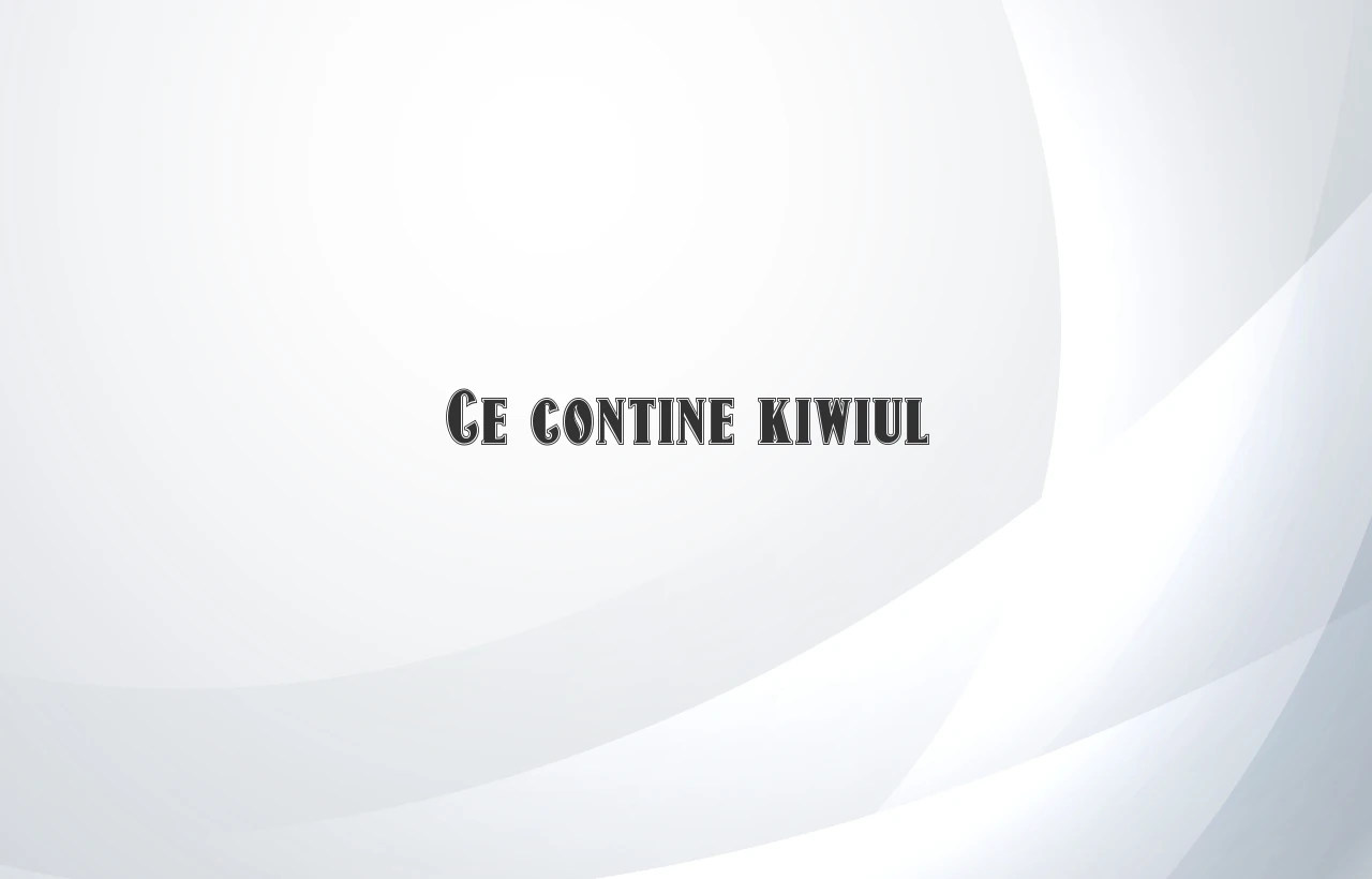 ce contine kiwi