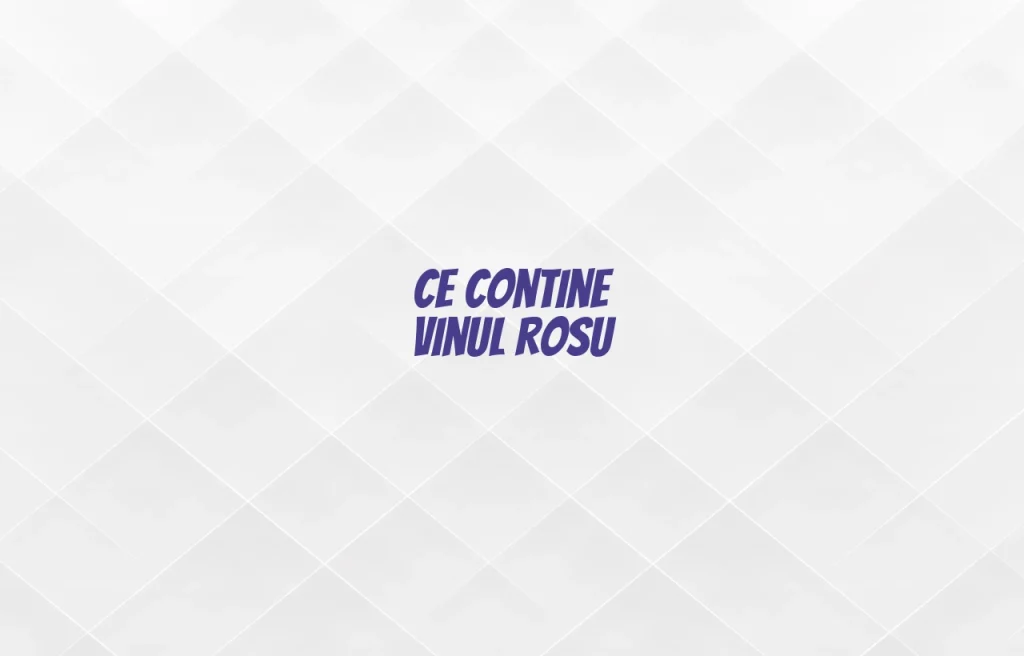 ce contine vinul rosu
