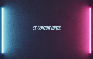 ce contine untul