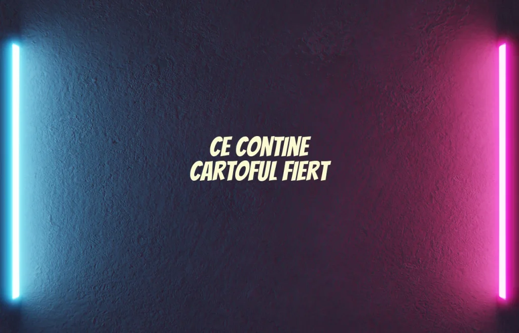 ce contine cartoful fiert
