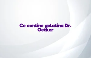 ce contine gelatina dr oetker