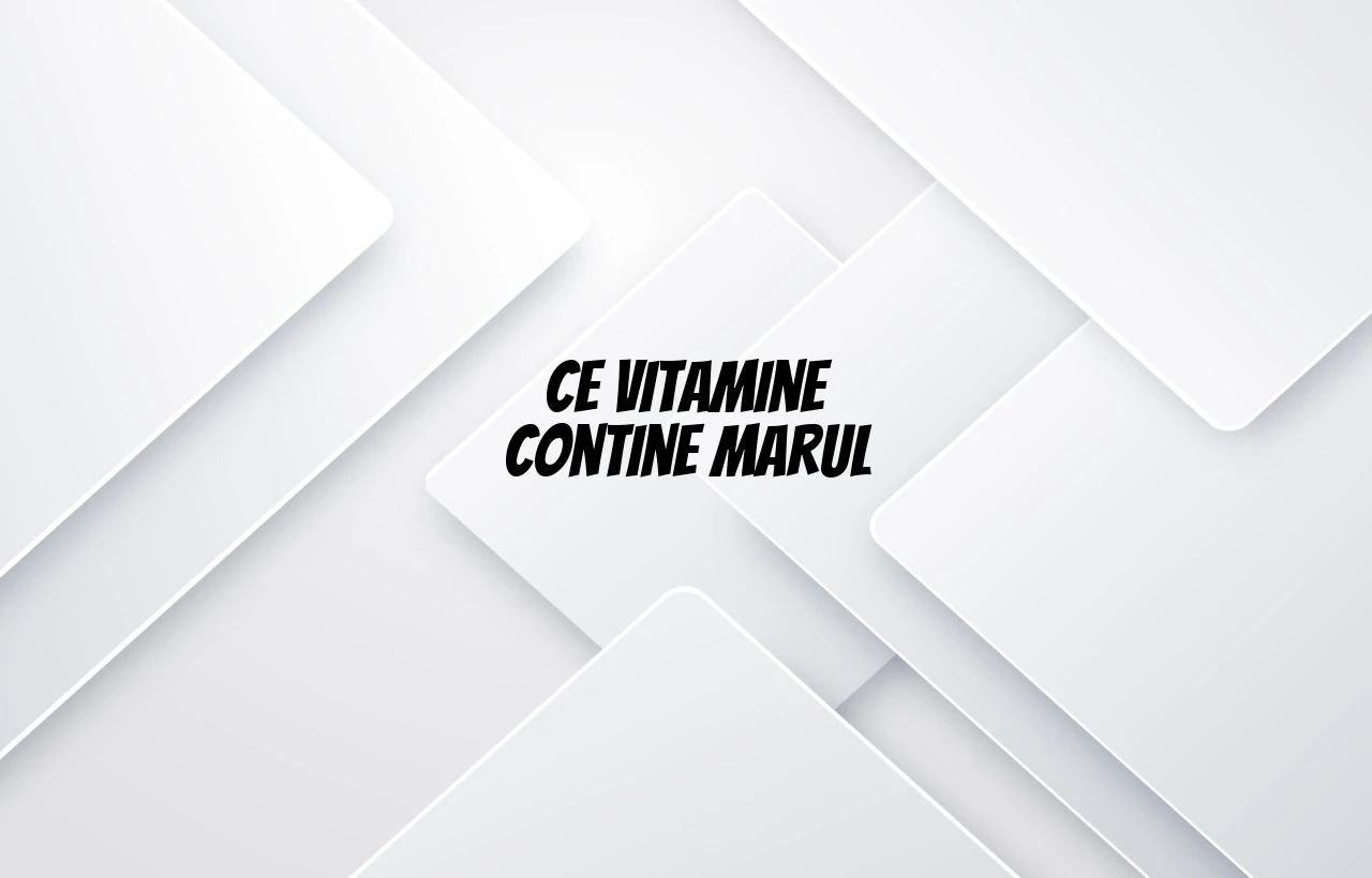 ce vitamine contine marul