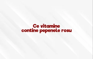 ce vitamine contine pepenele rosu