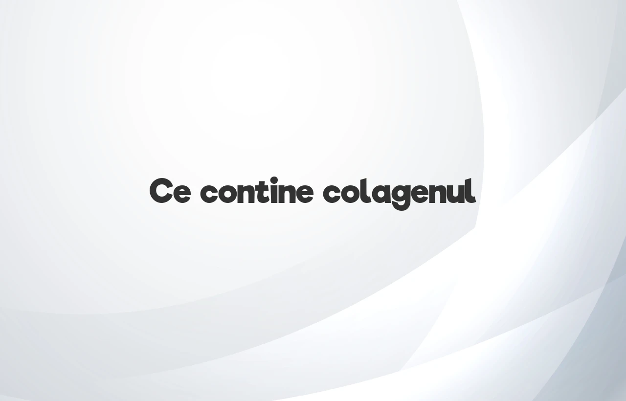 ce contine colagen