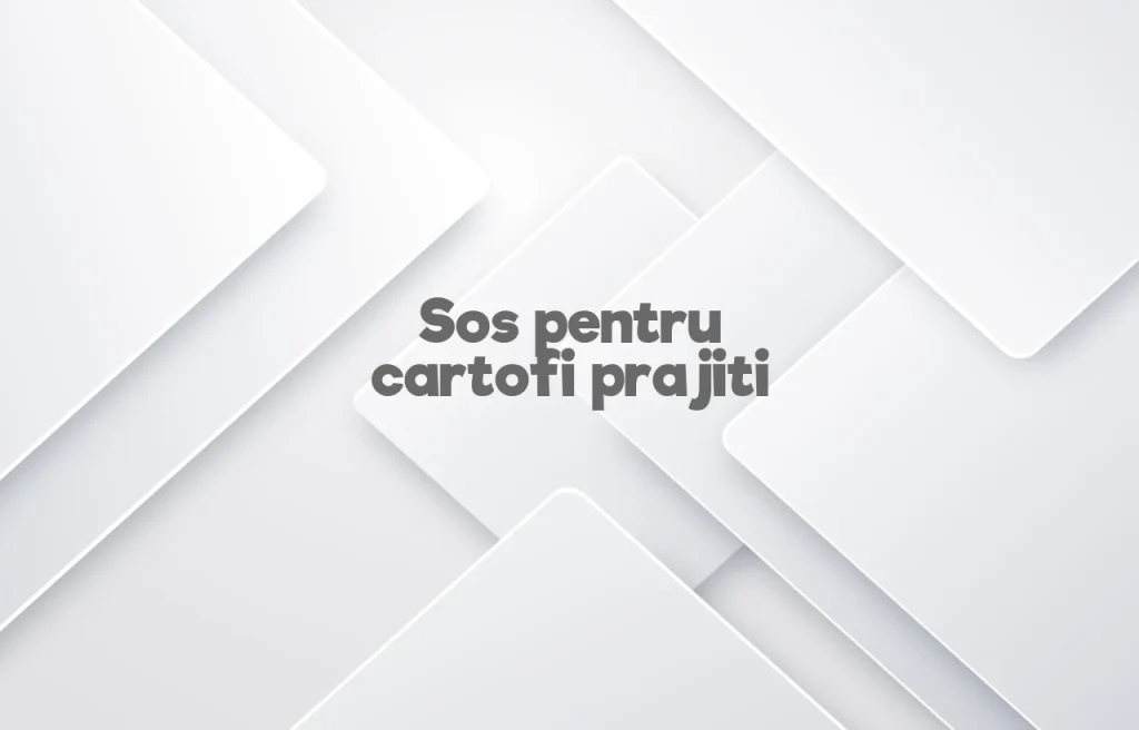 sos pentru cartofi prajiti
