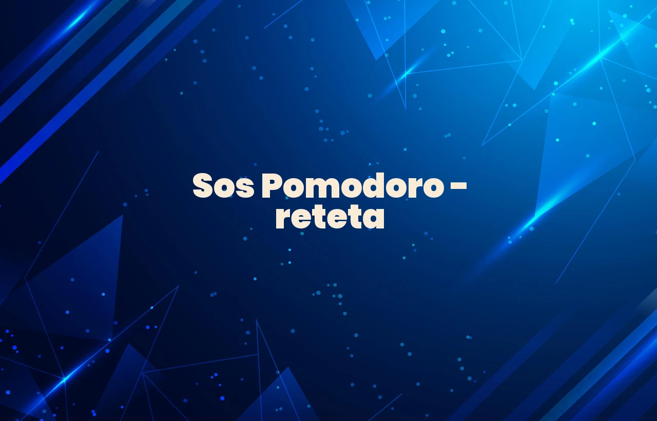 sos pomodoro reteta