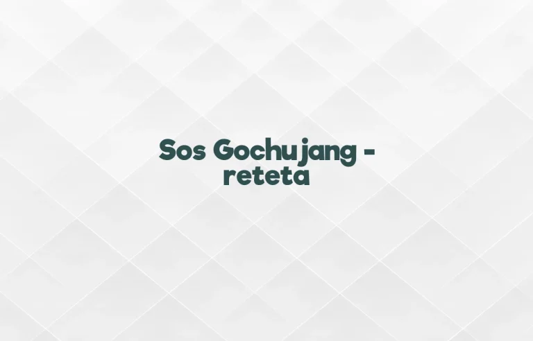 sos gochujang reteta