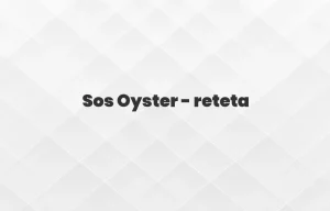 sos oyster reteta