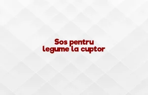 sos pentru legume la cuptor
