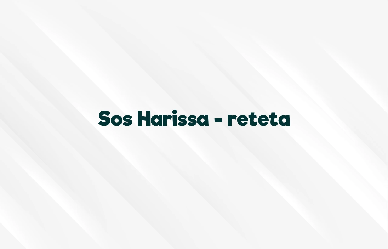 sos harissa reteta