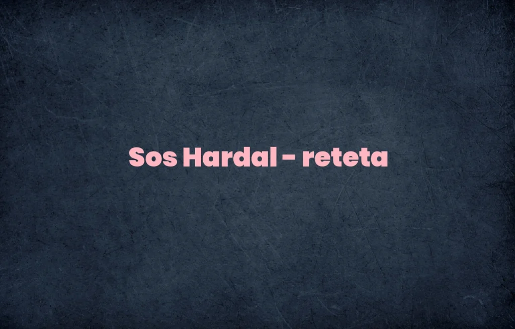 sos hardal reteta