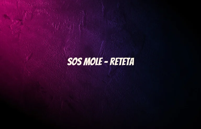 sos mole reteta