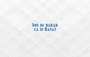 sos de marar ca in banat