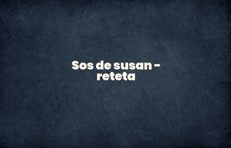 sos de susan reteta
