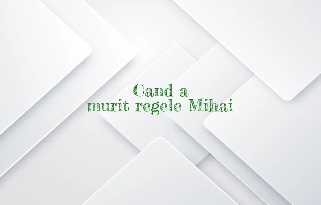 cand a murit regele mihai