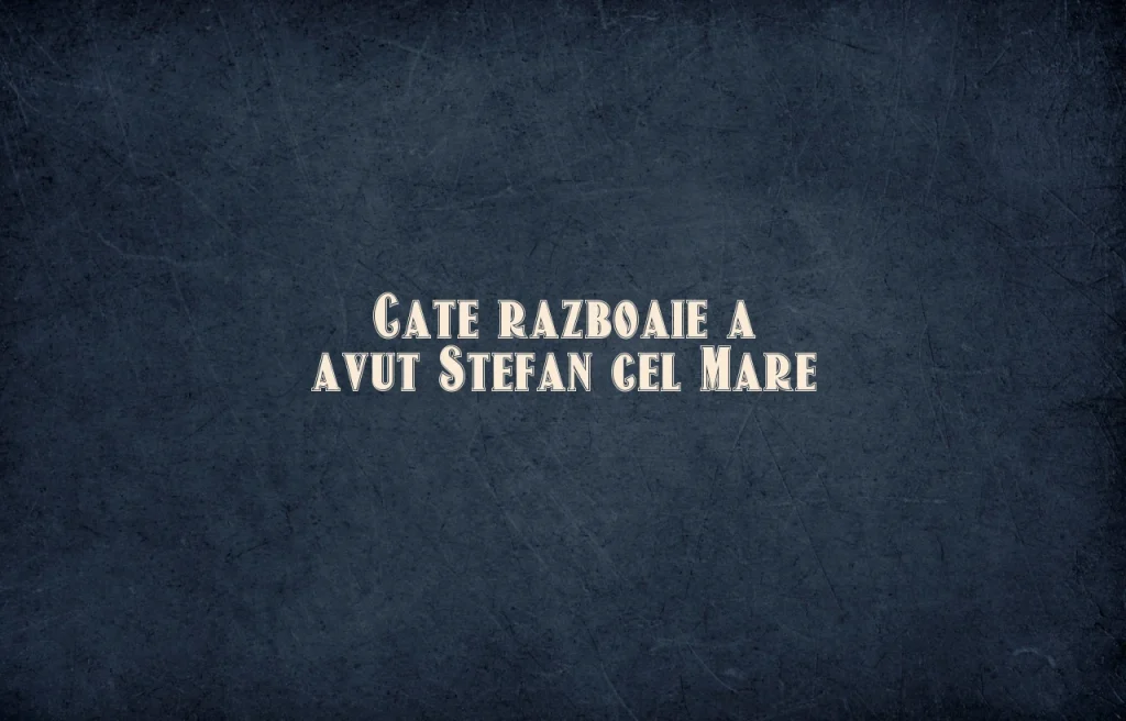 cate razboaie a avut stefan cel mare