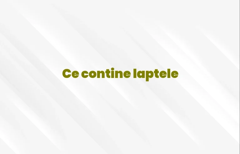 ce contine laptele