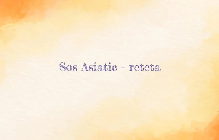 sos asiatic reteta