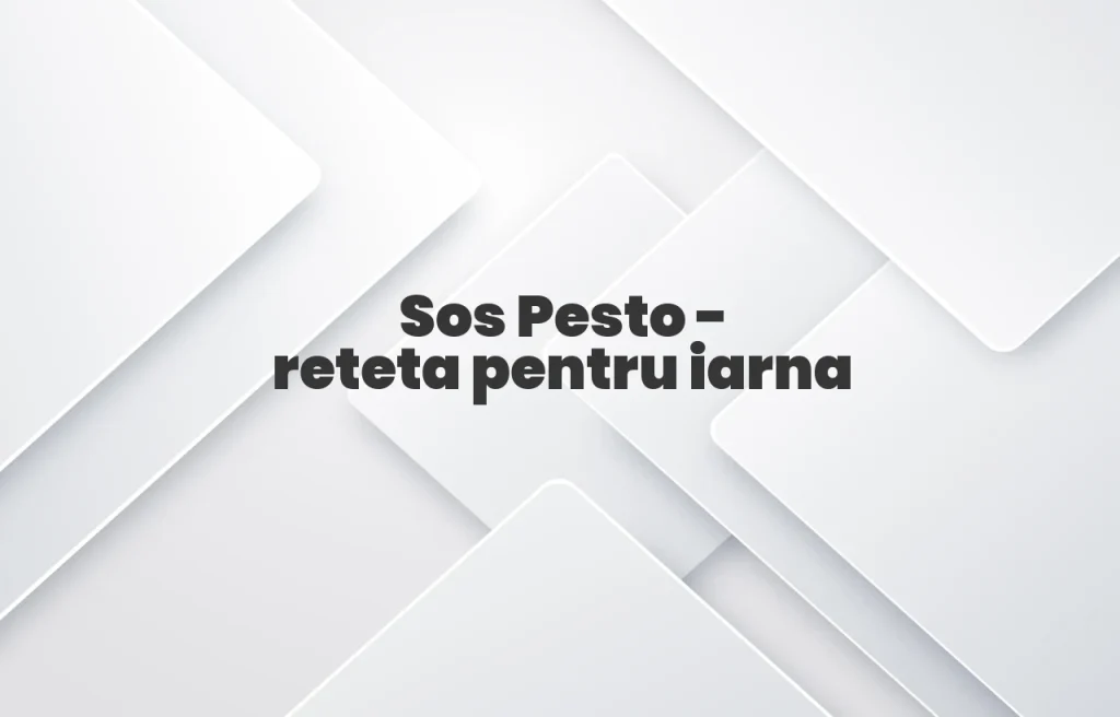 sos pesto reteta pentru iarna