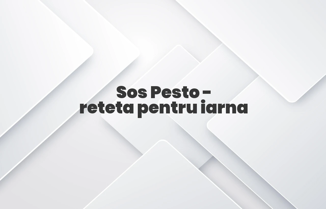 sos pesto reteta pentru iarna