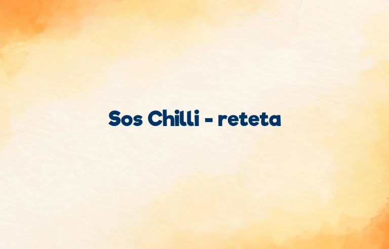 sos chilli reteta