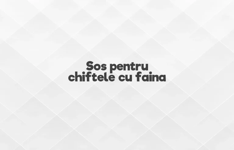 sos pentru chiftele cu faina