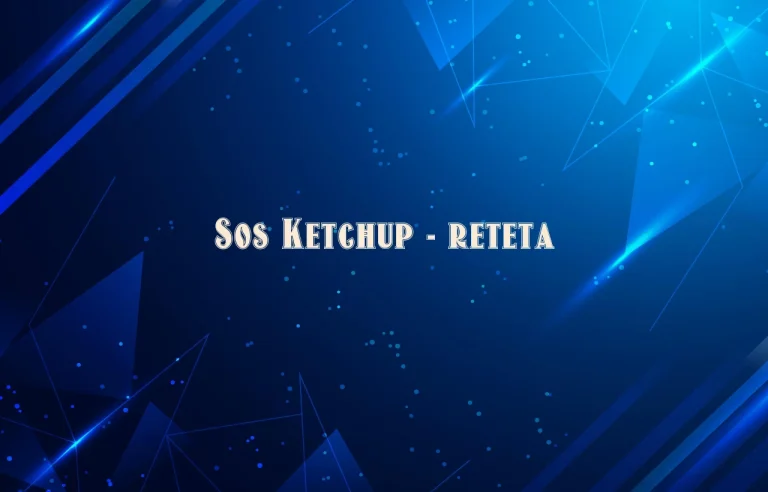 sos ketchup reteta