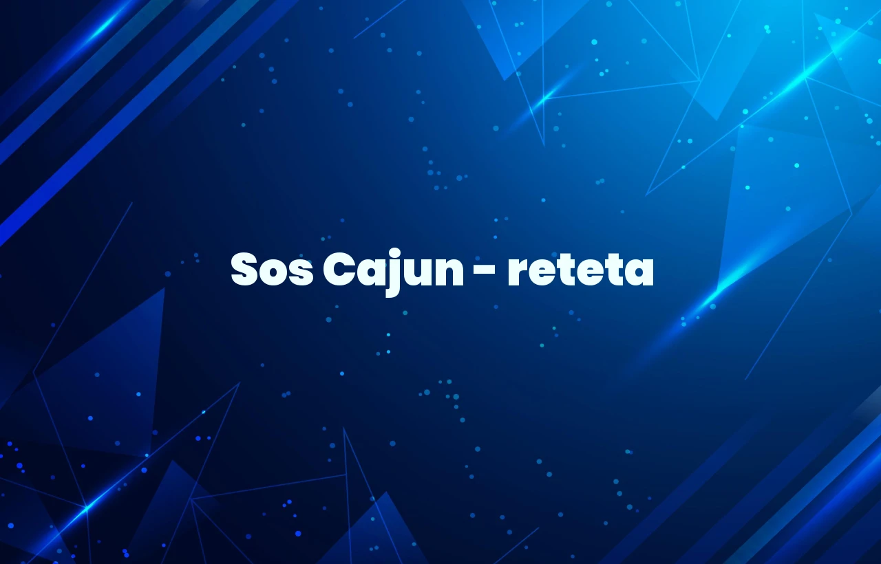 sos cajun reteta