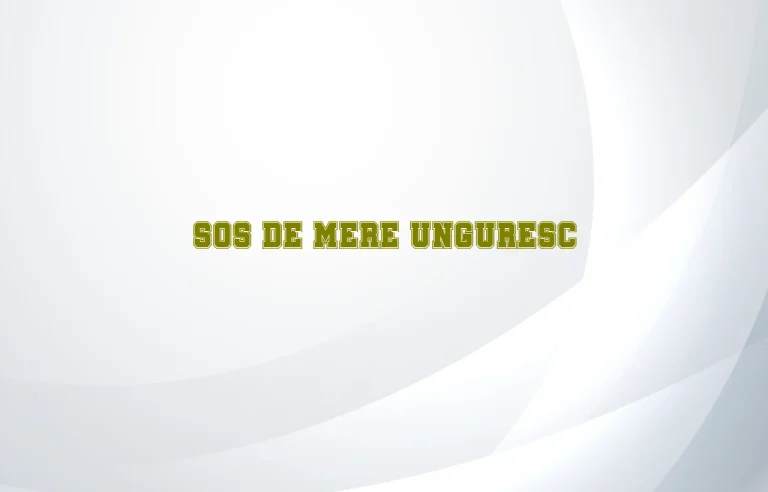 sos de mere unguresc