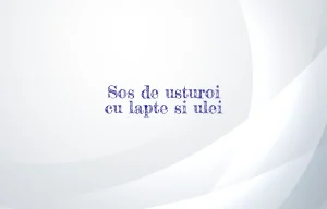 sos de usturoi cu lapte si ulei