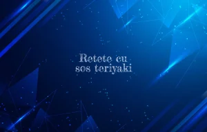 retete cu sos teriyaki