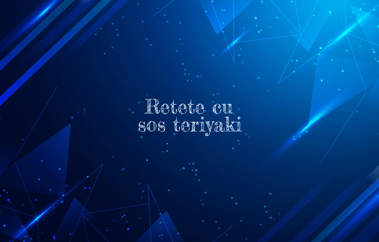 retete cu sos teriyaki