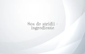 sos de stridii ingrediente