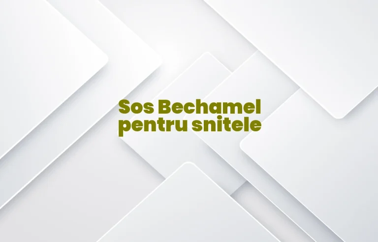 sos bechamel pentru snitele