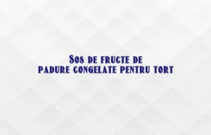 sos de fructe de padure congelate pentru tort