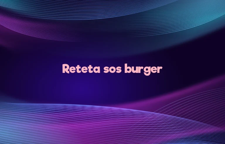 reteta sos burger