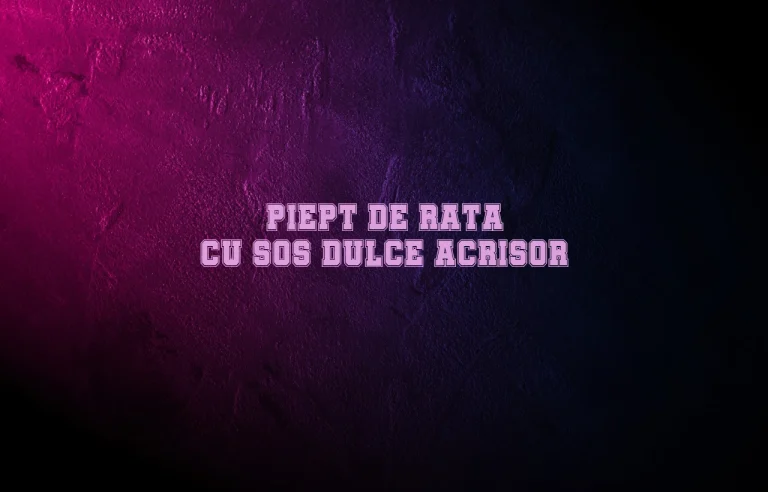 piept de rata cu sos dulce acrisor