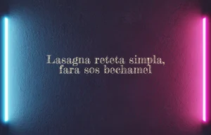 lasagna reteta simpla fara sos bechamel