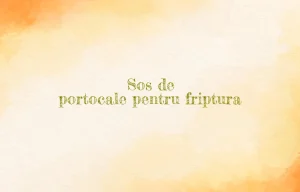 sos de portocale pentru friptura