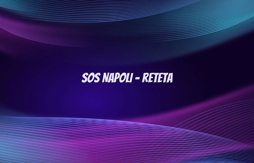 sos napoli reteta