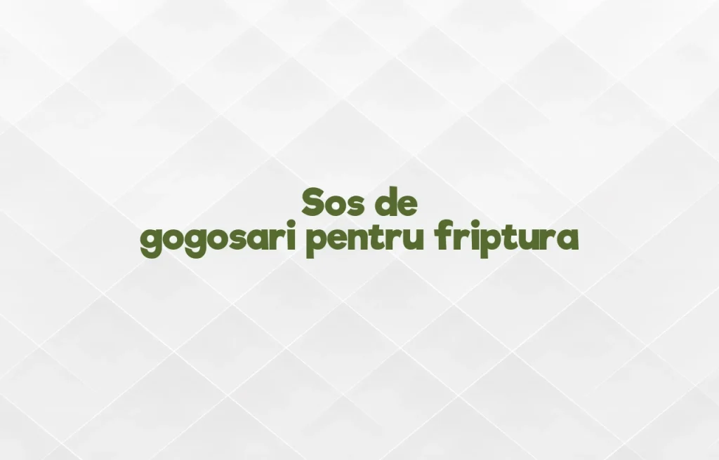 sos de gogosari pentru friptura