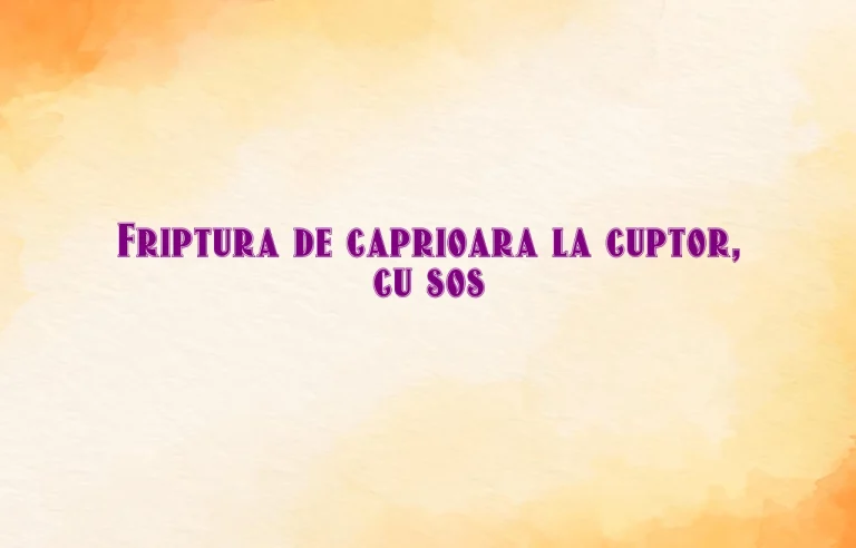 friptura de caprioara la cuptor cu sos