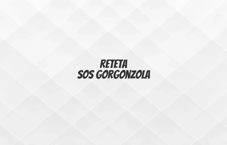 reteta sos gorgonzola