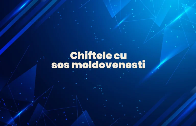 chiftele cu sos moldovenesti