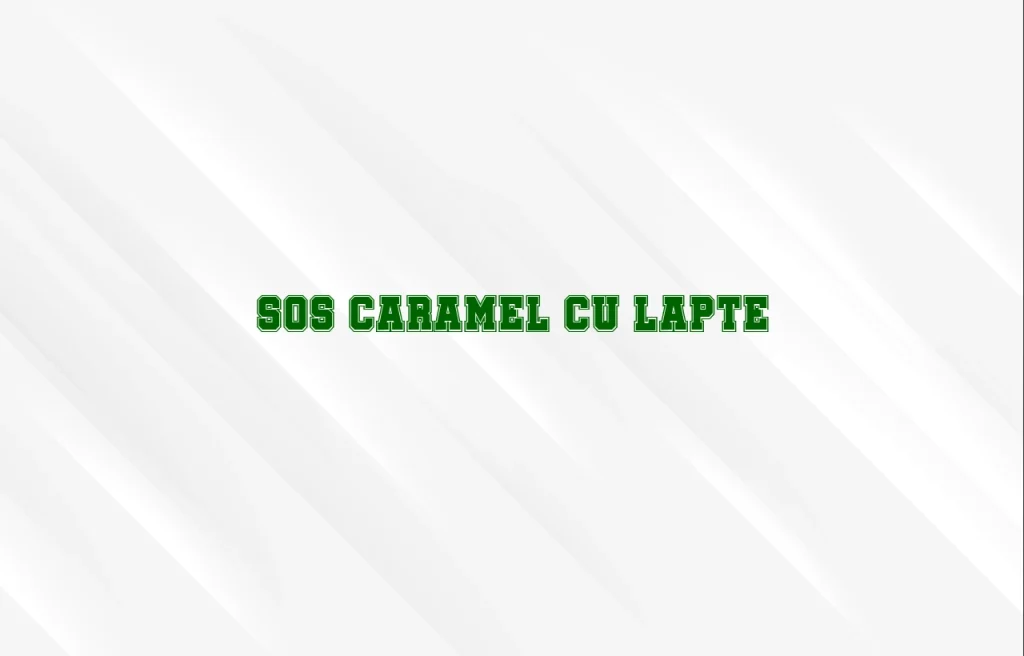 sos caramel cu lapte