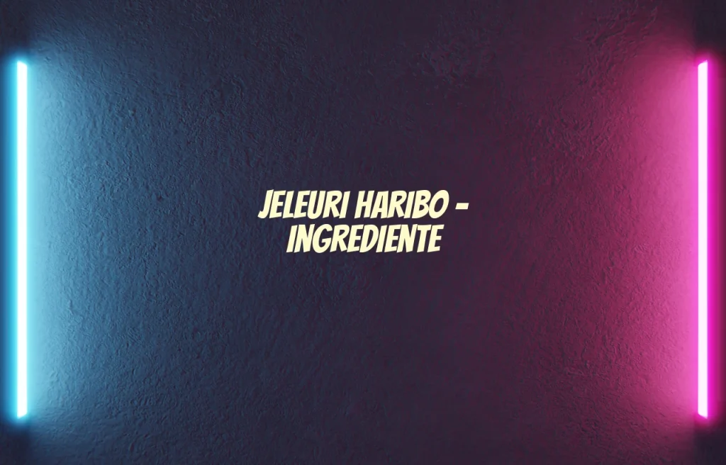 jeleuri haribo ingrediente