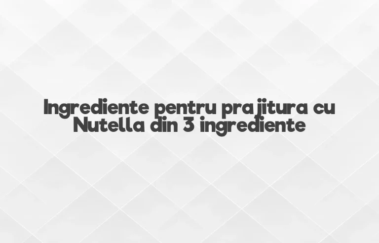 prajitura cu nutella din 3 ingrediente
