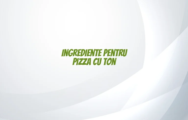 pizza cu ton ingrediente