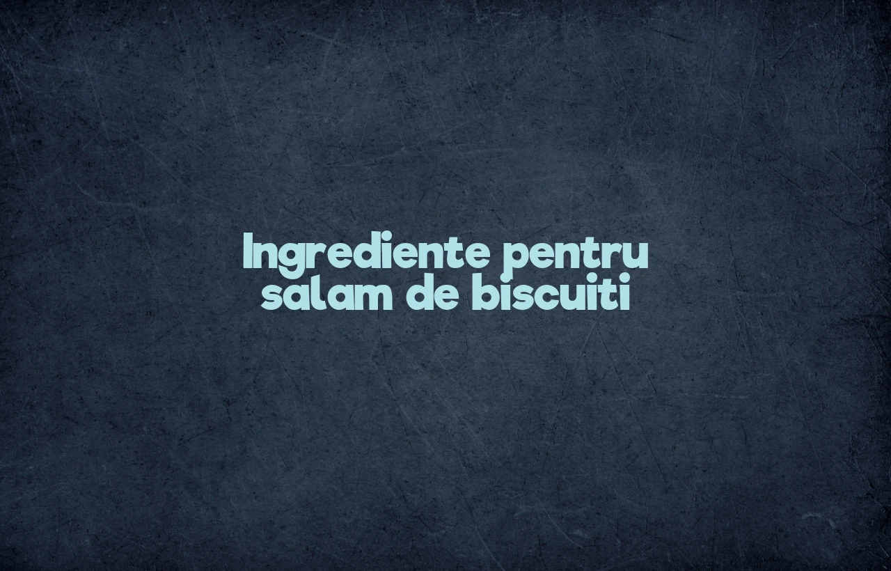 ingrediente salam de biscuiti
