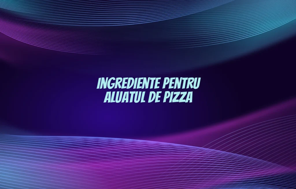ingrediente aluat pizza